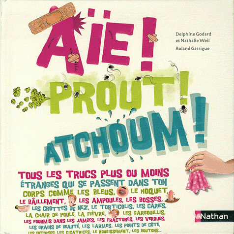Aïe ! Prout ! Atchoum !  Delphine Godard , Nathalie Weil Illustrations : Roland Garrigue Editions Nathan , sandales d'mpedocle besançon