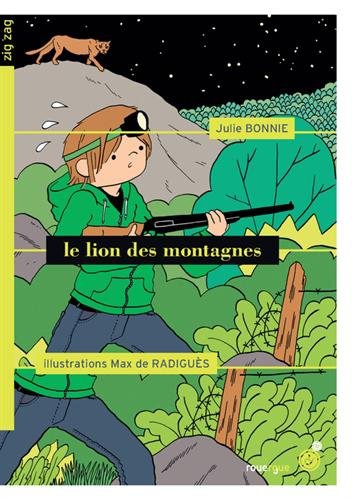Le lion des montagnes Julie Bonnie Illustrations : Max de Radiguès Editions du Rouergue,  collection Zig Zag