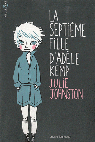 La septième fille d'Adèle Kemp, Julie Johnston, bayard jeunesse, millezime;, claire bretin