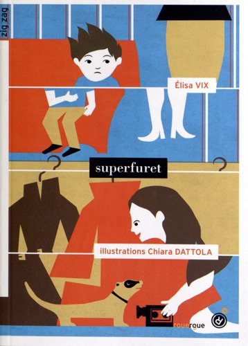 Superfuret Elisa Vix Illustrations :  Chiara Dattola Editions Le Rouergue, collection Zig Zag