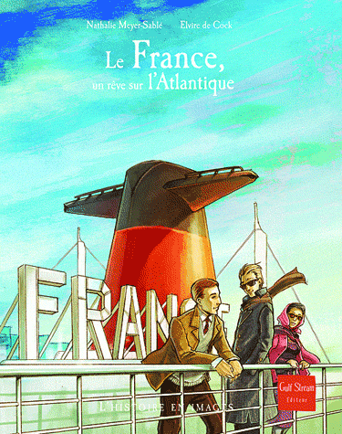 Le France, un rêve sur l'atlantique, nathalie Meyer-Sablé, éditions gulfstream, sandales d'empédocle jeunesse, claire bretin