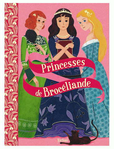 princesses de brocéliande ; claude bathany ; illustrations : mar,nancy peña,claire perret) ; editions nathan jeunesse