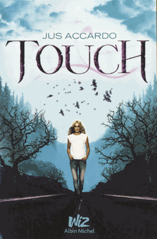 Touch Tome 1 Jus Accardo Traduit de l’anglais (Etats-Unis) : Frédérique Fraisse Editions Albin Michel, collection Wiz
