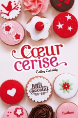 Les filles au chocolat Tome 5 Coeur vanille Cathy Cassidy Traduit de l’anglais : Anne Guitton Editions Nathan Jeunesse