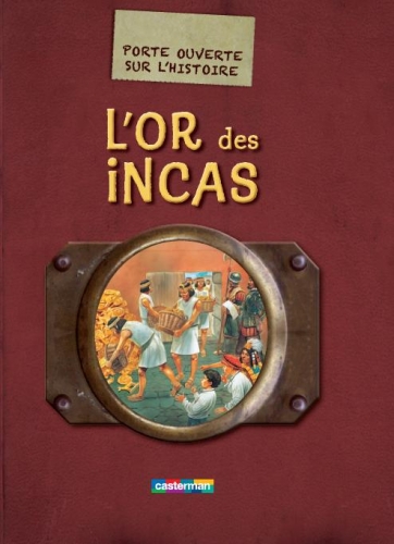 Porte ouverte sur l'histoire (T1) - L'or des incas.JPG