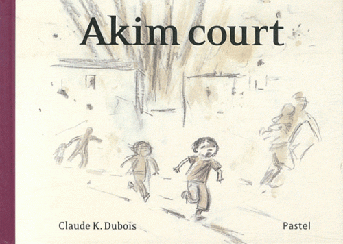 Akim court Claude K Dubois Editions Pastel, l’école des loisirs